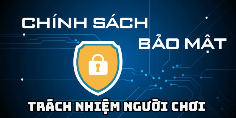 Nghĩa vụ của từng người chơi đối với chinh sách bảo mật JUN88