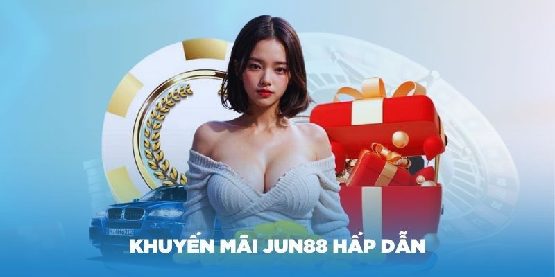 Tìm hiểu về khuyến mãi Jun88